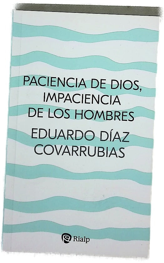 Paciencia de Dios, impaciencia de los hombres