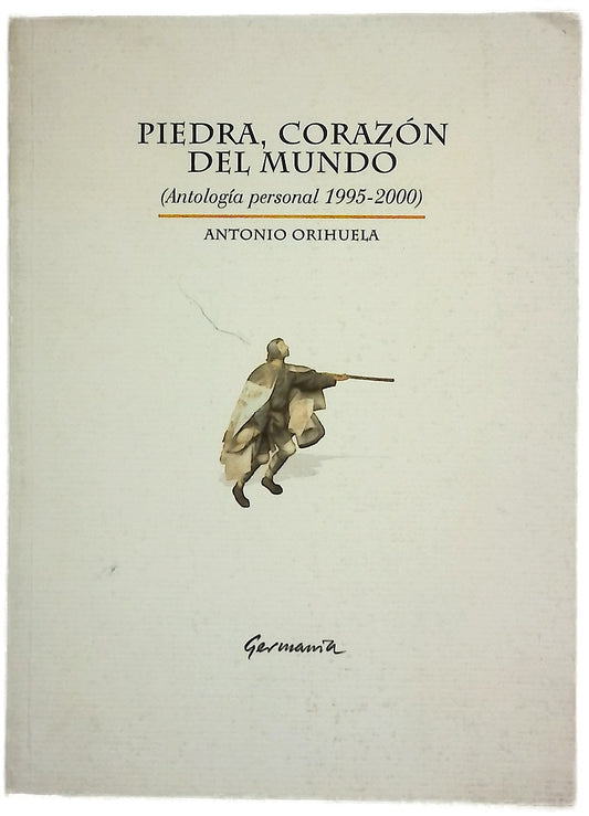 Piedra, corazón del mundo (antología personal 1995-2000)