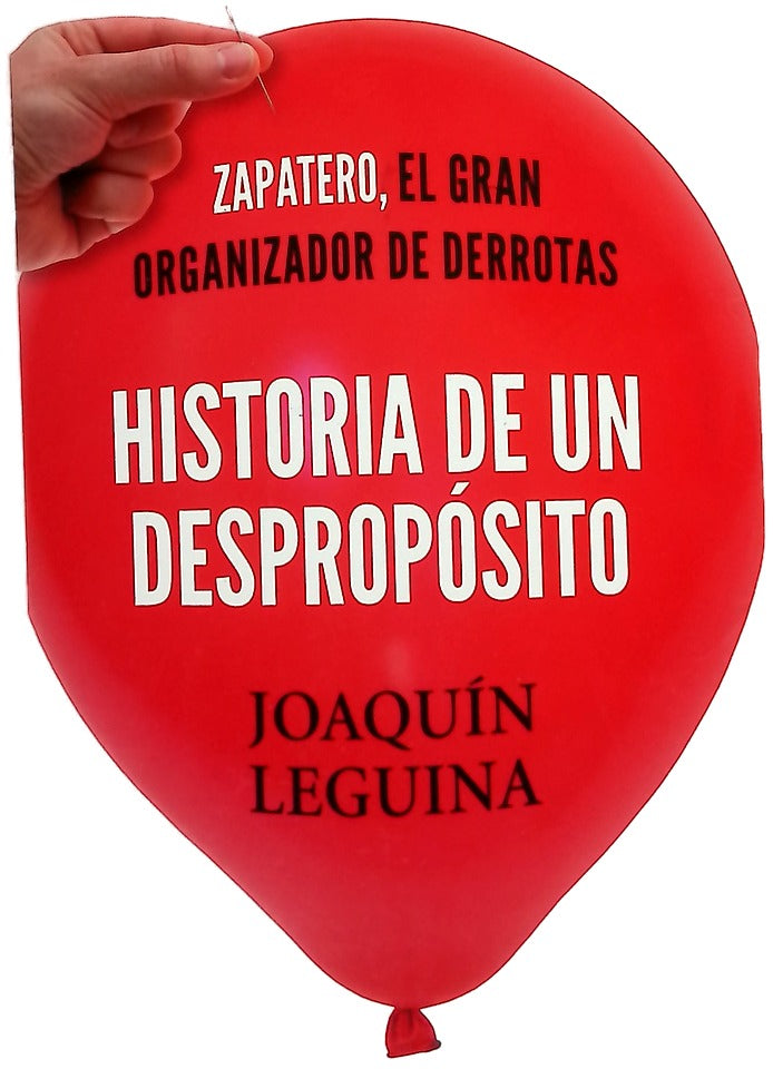 Historia de un despropósito : Zapatero, el gran organizador de derrotas