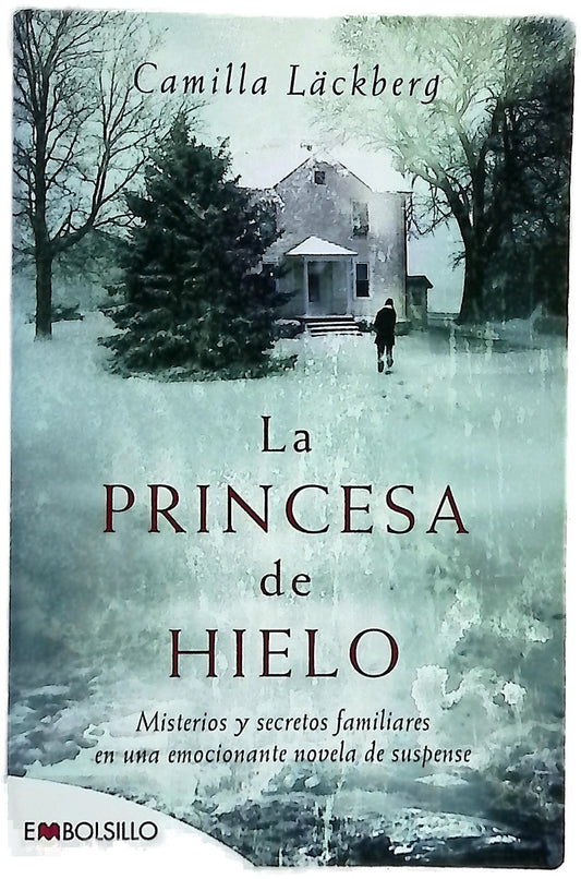 La princesa de hielo. Misterios y secretos familiares en una emocionante novela de suspense