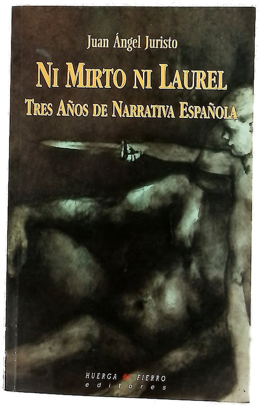 Ni mirto ni laurel : tres años de narrativa española