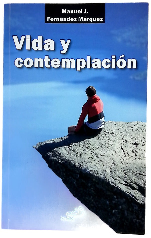 Vida y contemplación aprende a vivir, aprende a convivir, aprende a contemplar