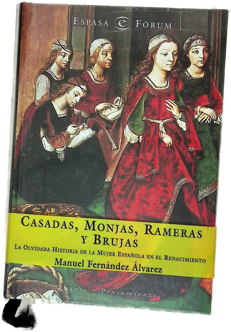 Casadas, monjas, rameras y brujas la olvidada historia de la mujer española en el Renacimiento