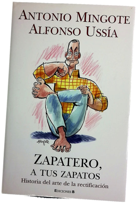 Zapatero, a tus zapatos historia del arte de la rectificación