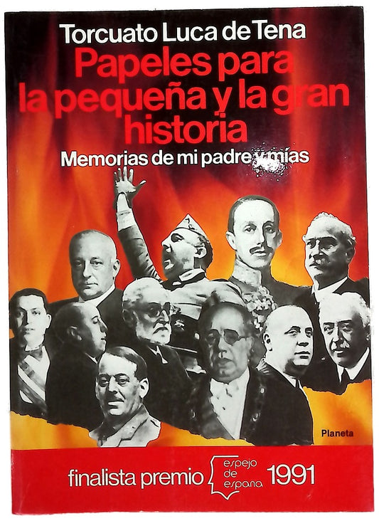Papeles para la pequeña y la gran historia memorias de mi padre y mias