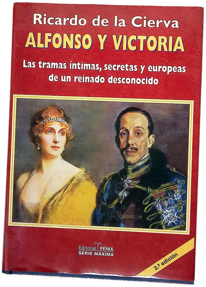Alfonso y Victoria las tramas íntimas, secretas y europeas de un reinado desconocido
