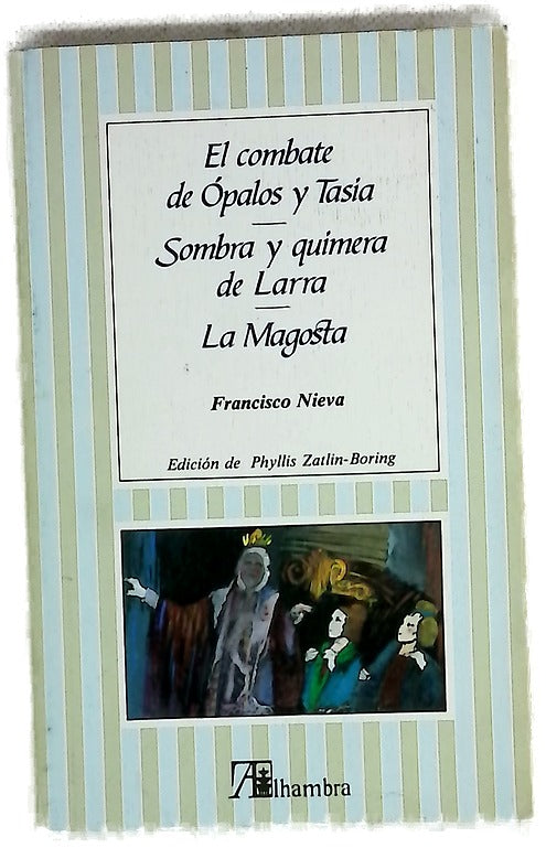 El combate de Opalos y Tasia Sombra y quimera de Larra ; La Magosta