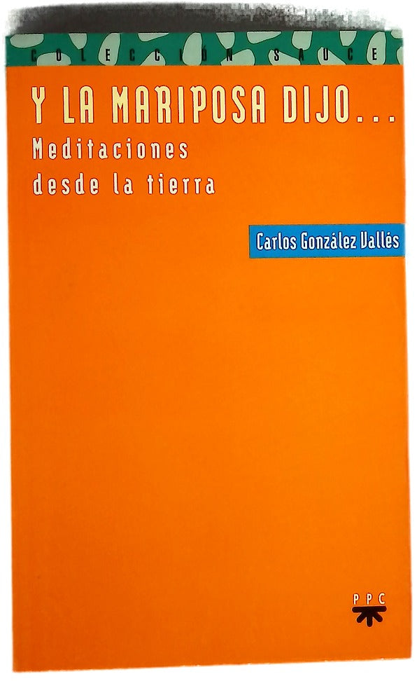 Y la mariposa dijo-- meditaciones desde la tierra