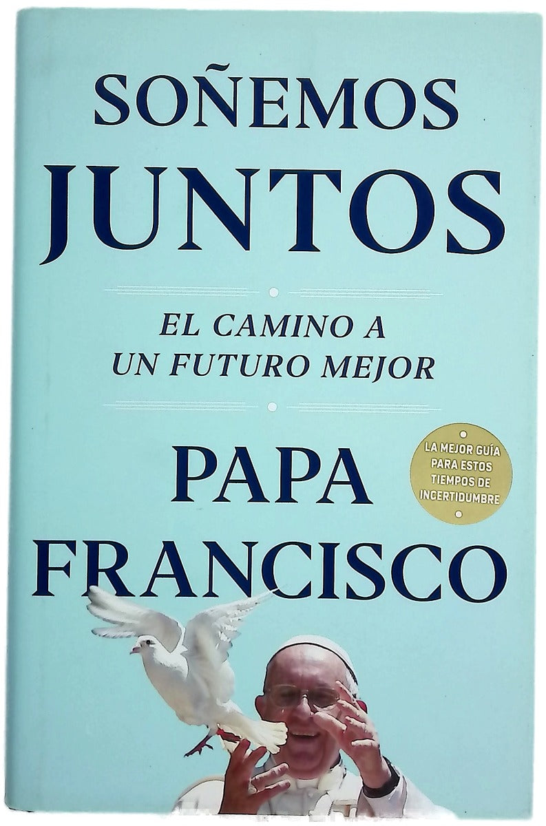Soñemos juntos : El camino a un futuro mejor