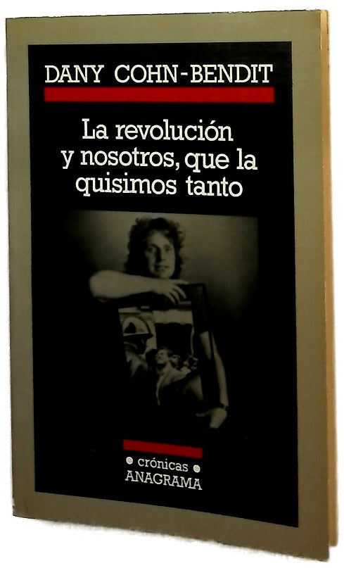La revolución y nosotros, que la quisimos tanto