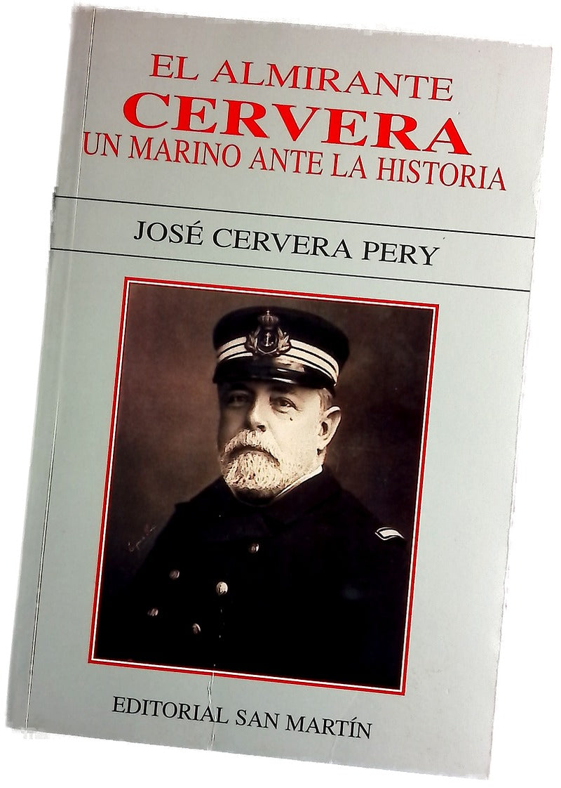 El almirante Cervera un marino ante la historia