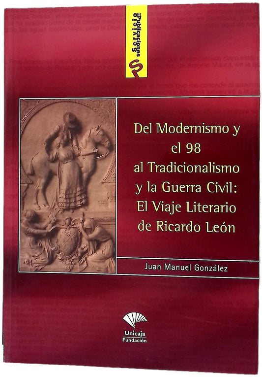 Del modernismo y el 98 al tradicionalismo y la Guerra Civil