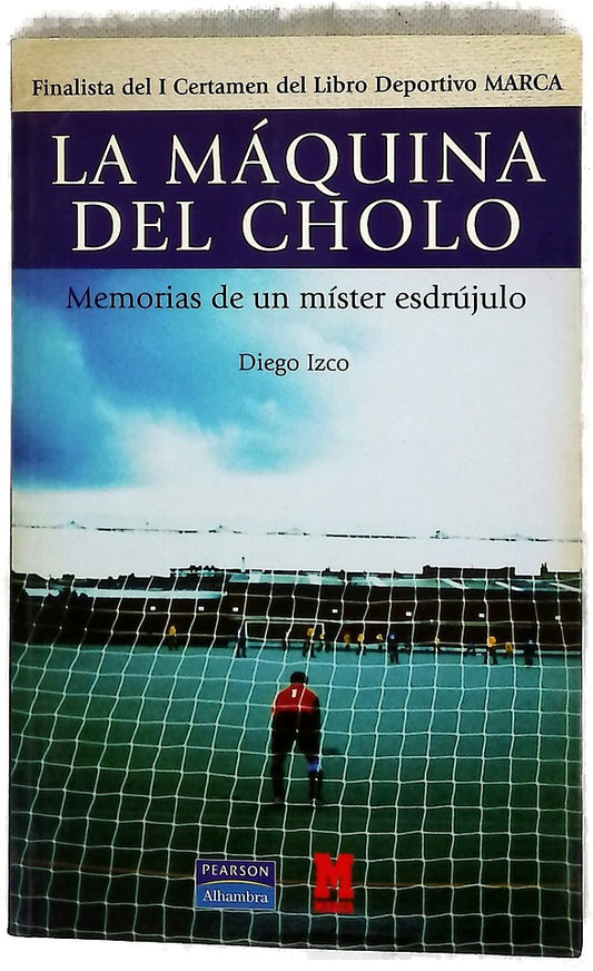 La máquina del Cholo (memorias de un míster esdrújulo)