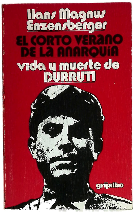 El corto verano de la anarquía vida y muerte de Buenaventura Durruti