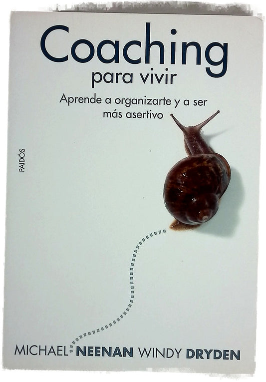 "Coaching" para vivir aprende a organizarte y a ser más asertivo