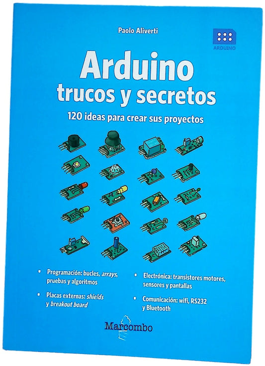 Arduino : trucos y secretos : 120 ideas para crear sus proyectos
