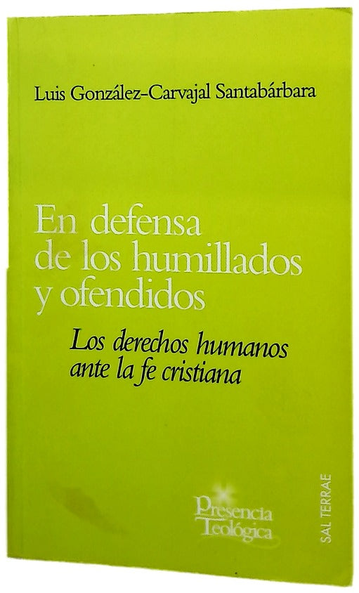 En defensa de los humillados y ofendidos los derechos humanos ante la fe cristiana