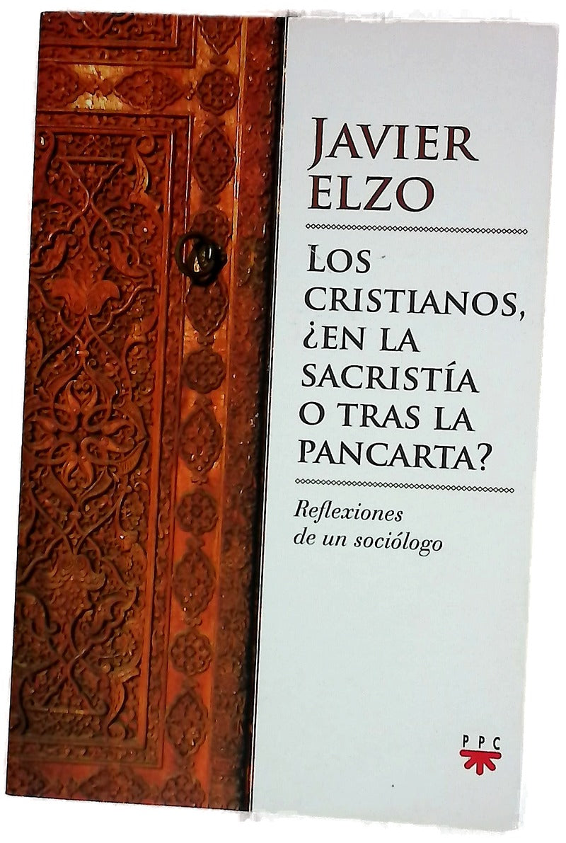 Los cristianos, ¿en la sacristía o tras la pancarta? : reflexiones de un sociólogo