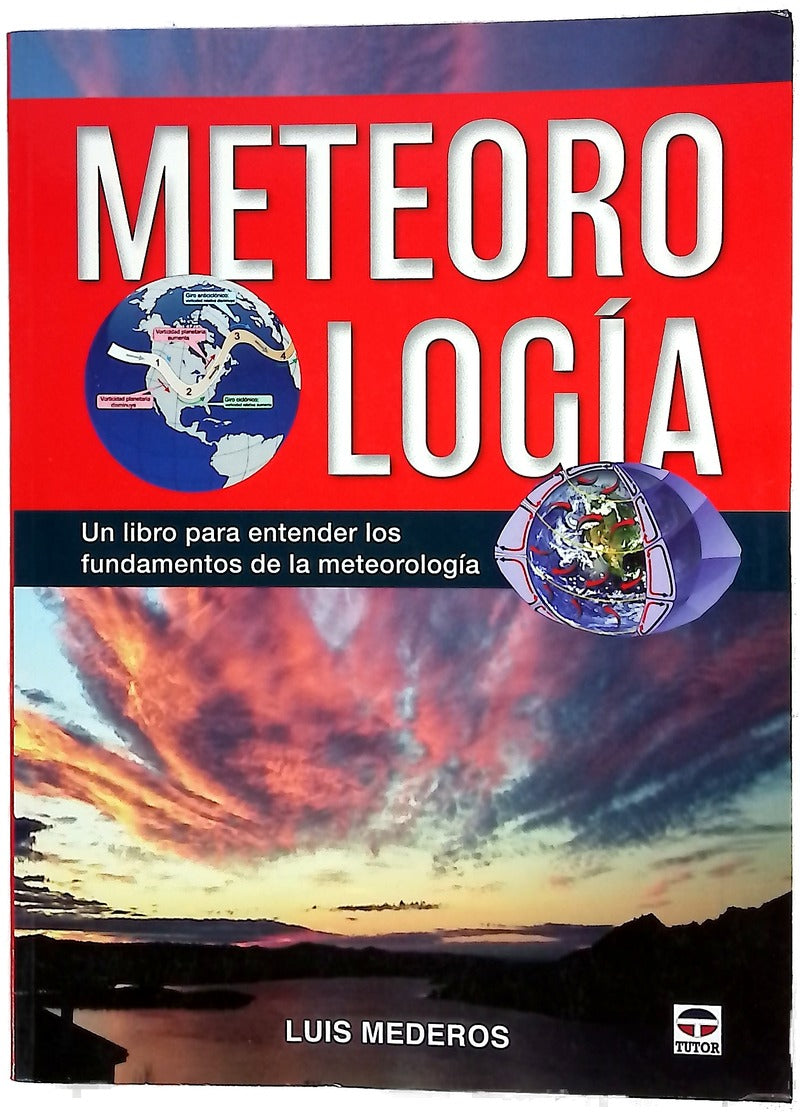 Meteorología : un libro para entender los fundamentos de la meteorología