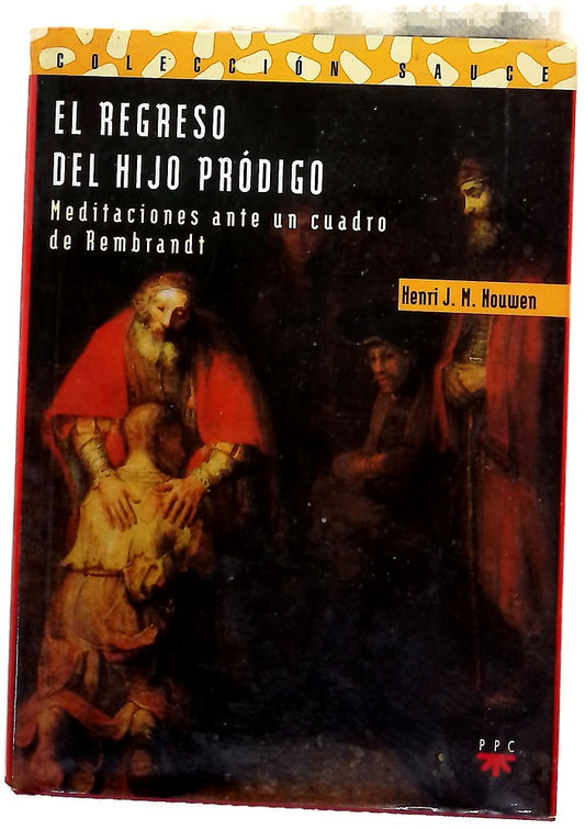 El regreso del hijo pródigo meditaciones ante un cuadro de Rembrandt