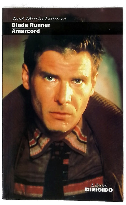 Blade runner ; Amarcord