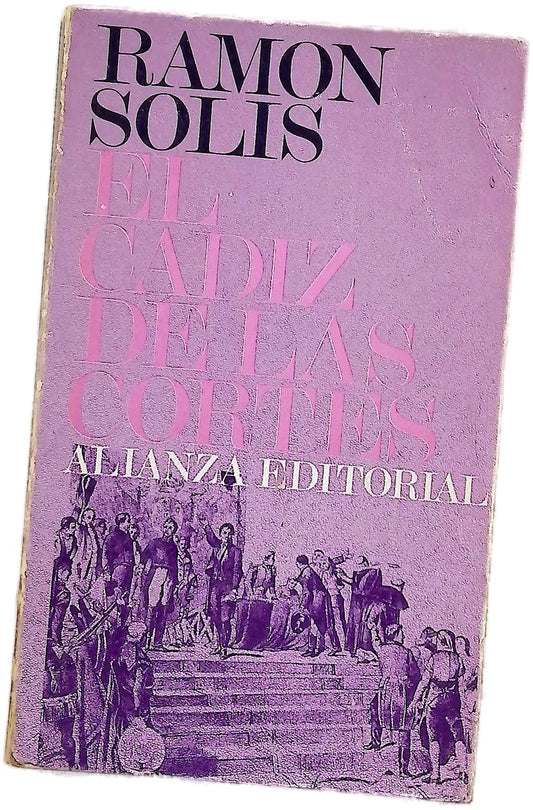 El Cádiz de las Cortes la vida en la ciudad en los 1810 á 1813