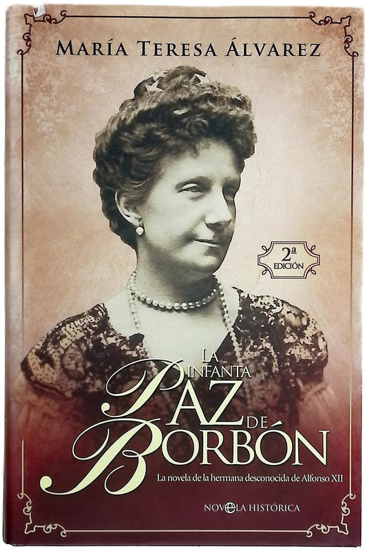 La infanta Paz de Borbón la novela de la hermana desconocida de Alfonso XII