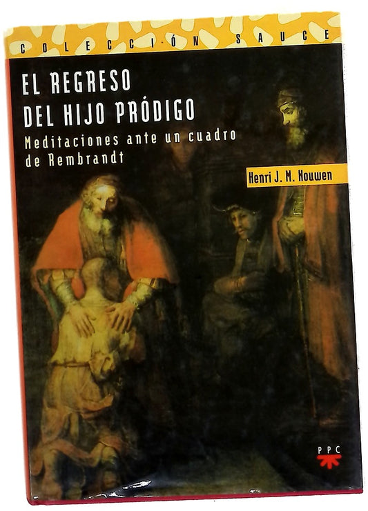 El regreso del hijo pródigo meditaciones ante un cuadro de Rembrandt