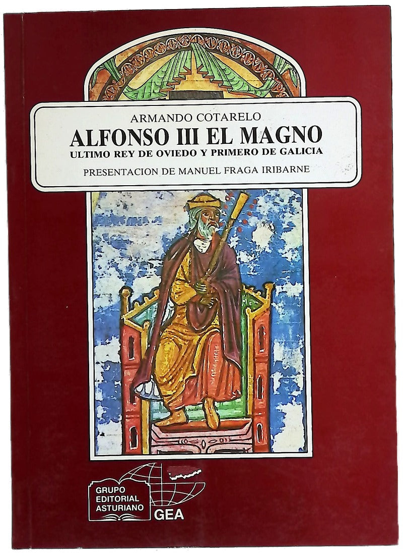 Alfonso III el Magno : último rey de Oviedo y primero de Galicia