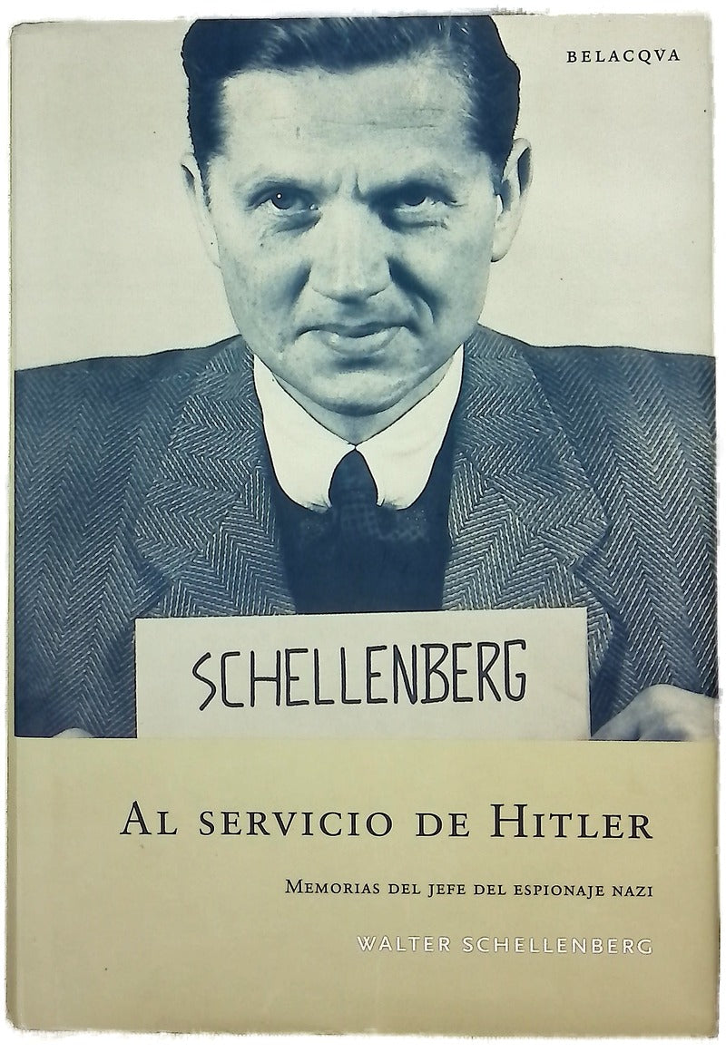 Al servicio de Hitler memorias del jefe del espionaje nazi