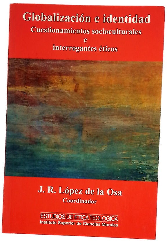 Globalización e identidad cuestionamientos socioculturales e interrogantes éticos