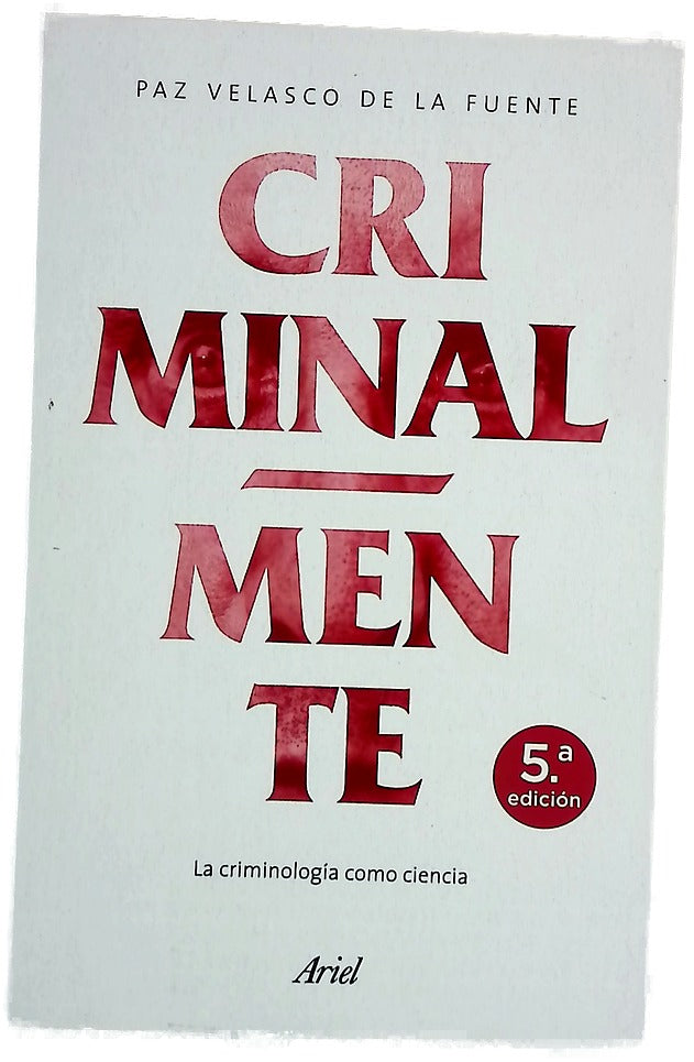 Criminal-mente : la criminología como ciencia