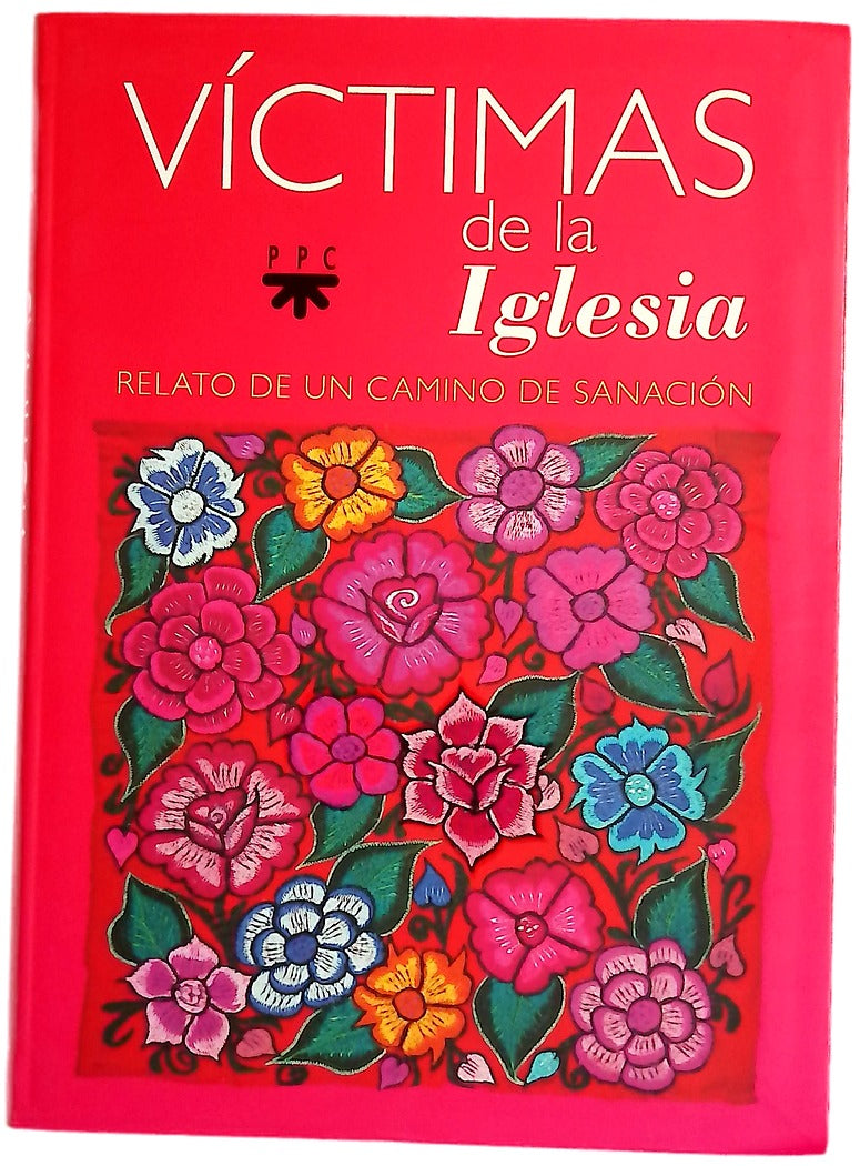 Víctimas de la Iglesia : relato de un camino de sanación