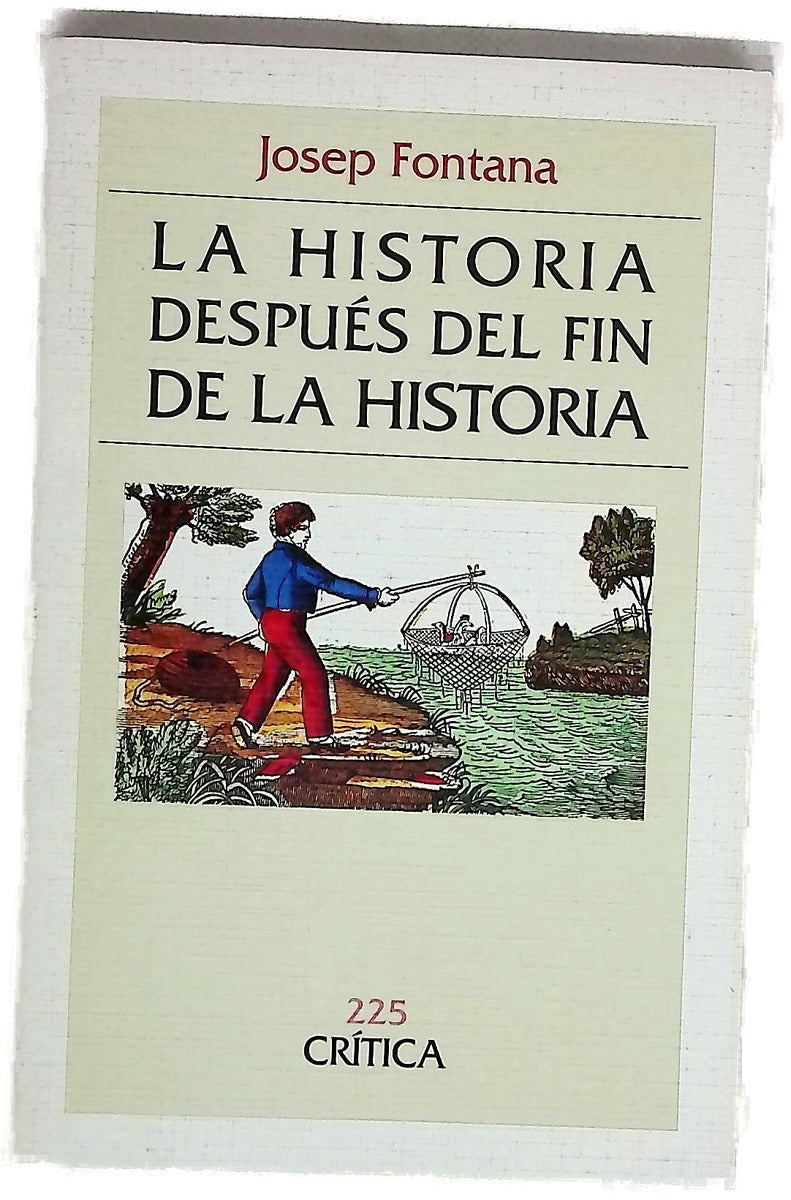 La historia después del fin de la historia reflexiones acerca de la situación actual de la ciencia histórica