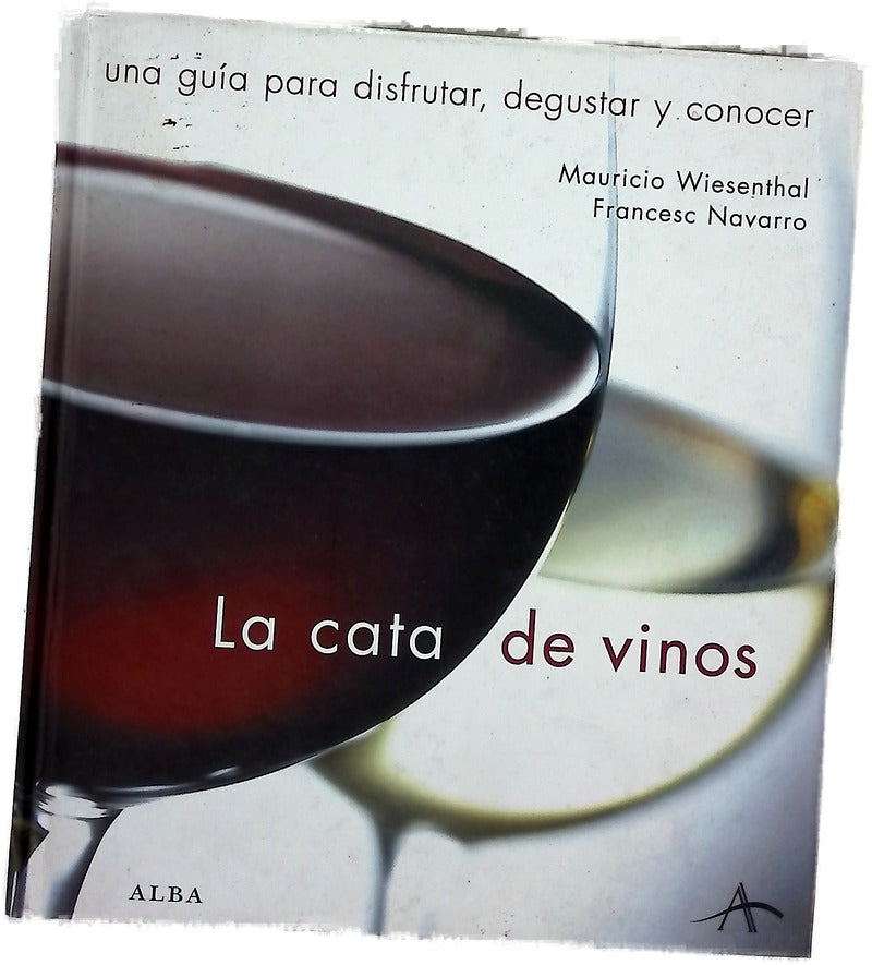 La cata de vinos una guía para disfrutar, degustar y conocer