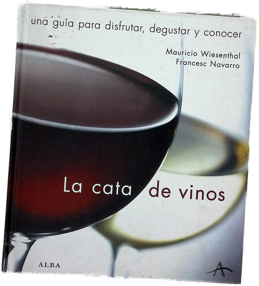 La cata de vinos una guía para disfrutar, degustar y conocer