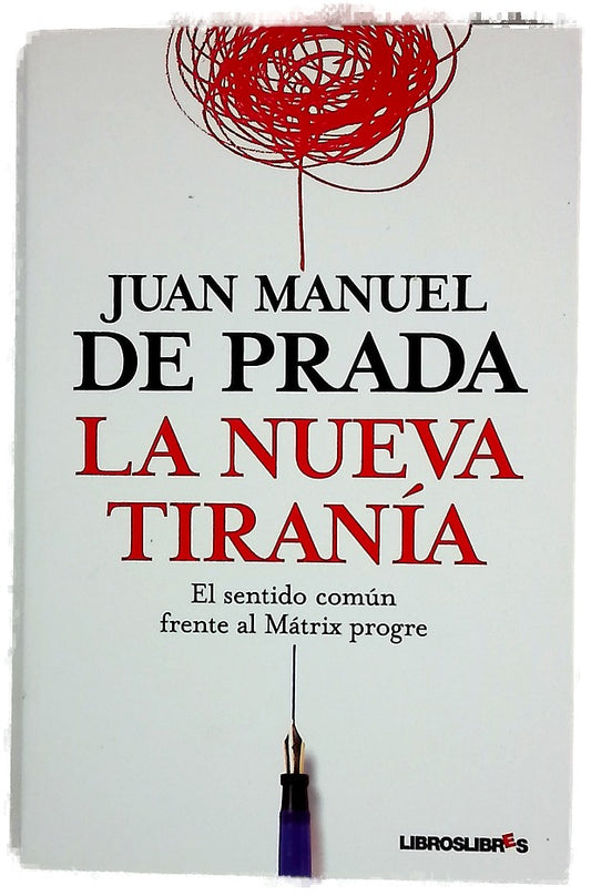La nueva tiranía el sentido común frente al Mátrix progre