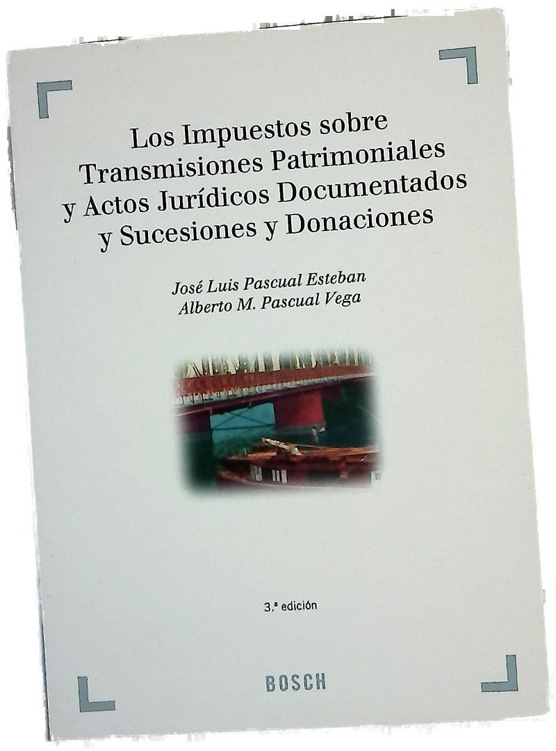 Los impuestos sobre transmisiones patrimoniales y actos jurídicos documentados y sucesiones y donaciones