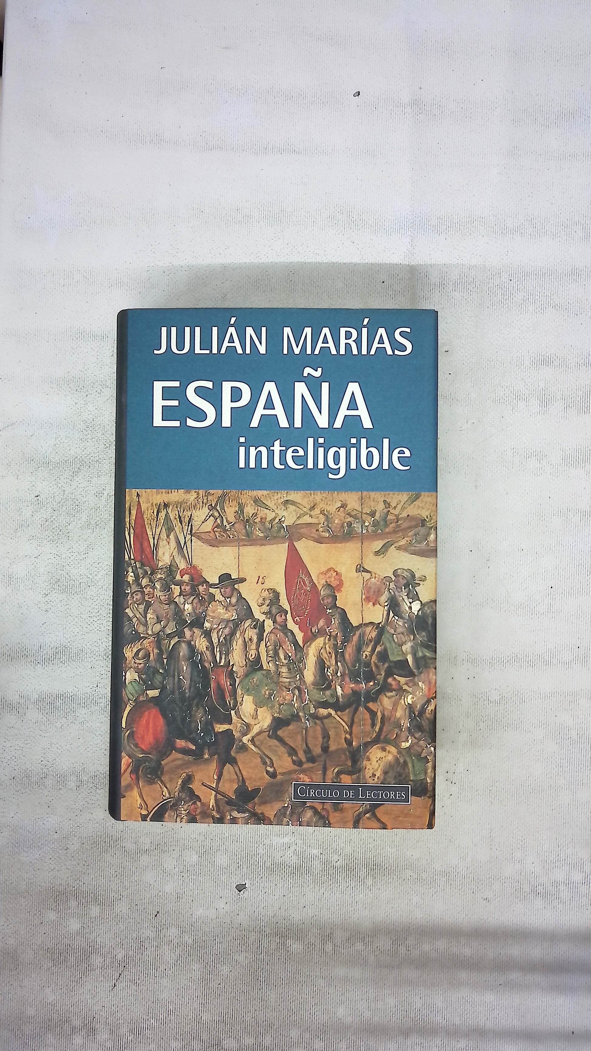 España inteligible razón histórica de las Españas