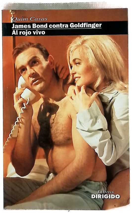 James Bond contra Goldfinger ; Al rojo vivo