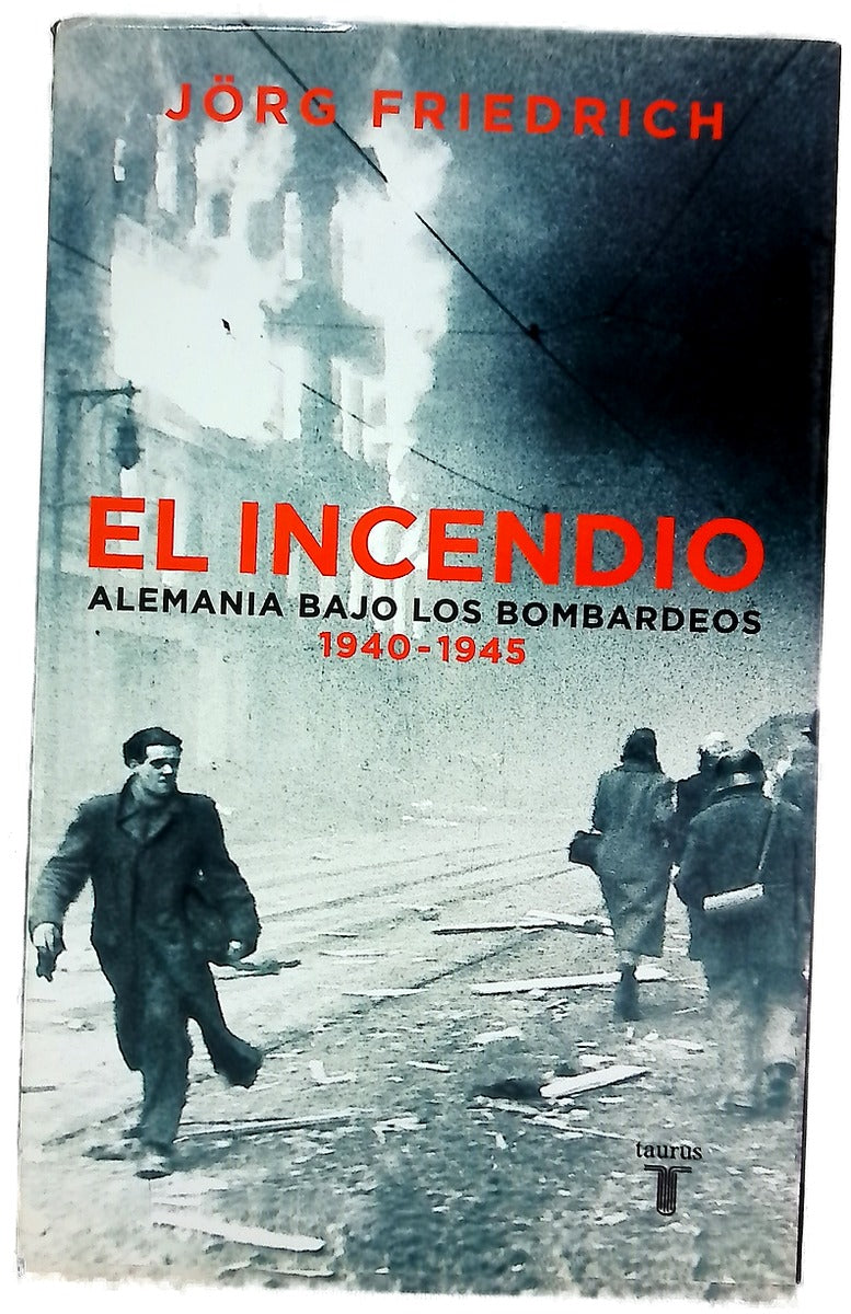 El incendio Alemania en la guerra de los bombardeos, 1940-1945