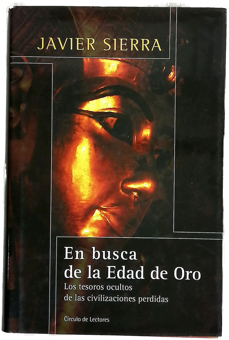 En busca de la edad de oro los tesoros ocultos de las civilizaciones perdidas