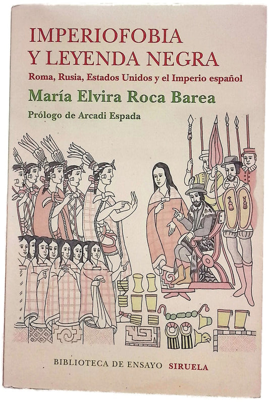 Imperiofobia y leyenda negra : Roma, Rusia, Estados Unidos y el Imperio español