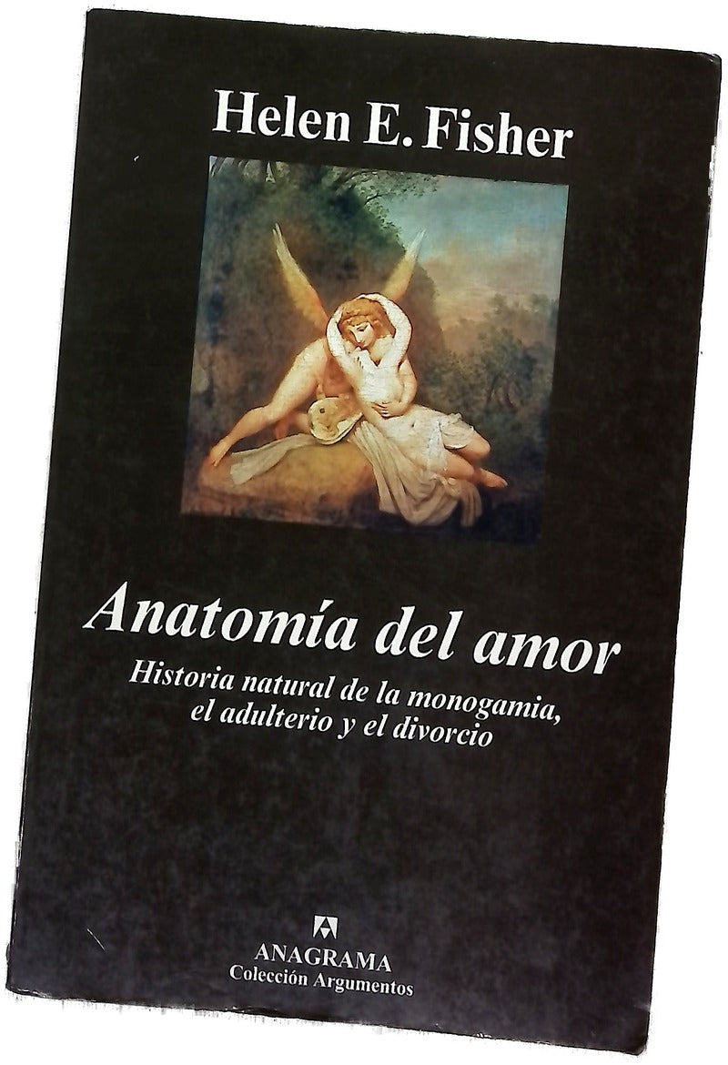 Anatomía del amor historia natural de la monogamia, el adulterio y el divorcio