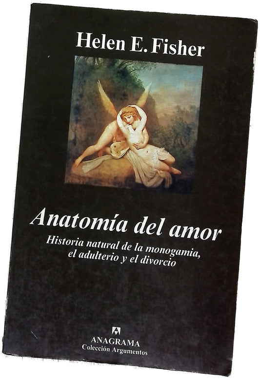 Anatomía del amor historia natural de la monogamia, el adulterio y el divorcio