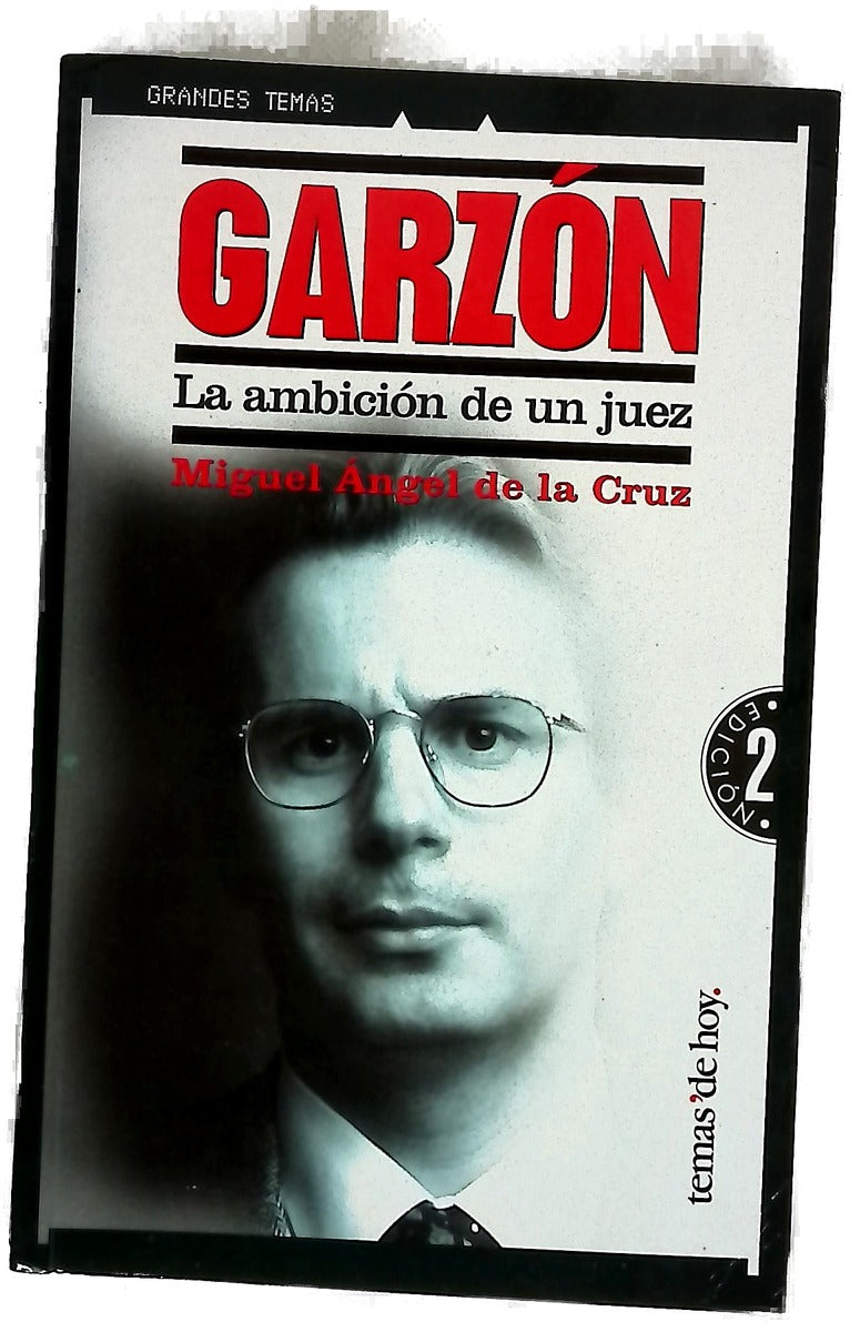Garzón la ambición de un juez