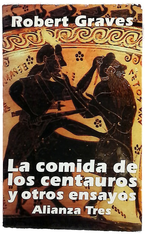 La comida de los centauros y otros ensayos