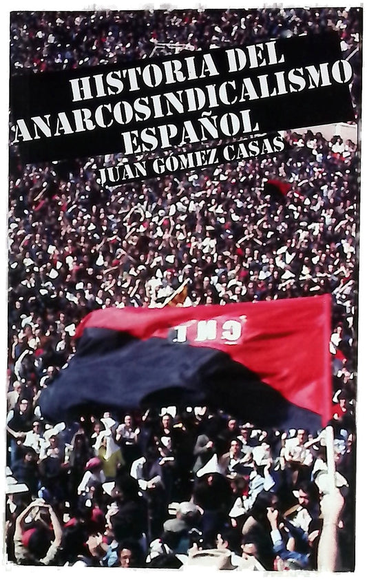 Historia del anarcosindicalismo español epílogo hasta nuestros días