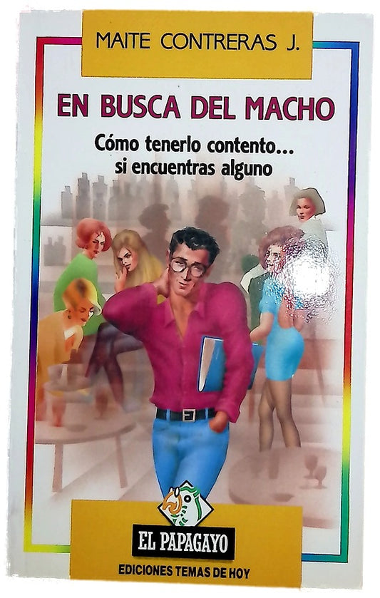 En busca del macho cómo tenerlo contento-- si encuentras alguno