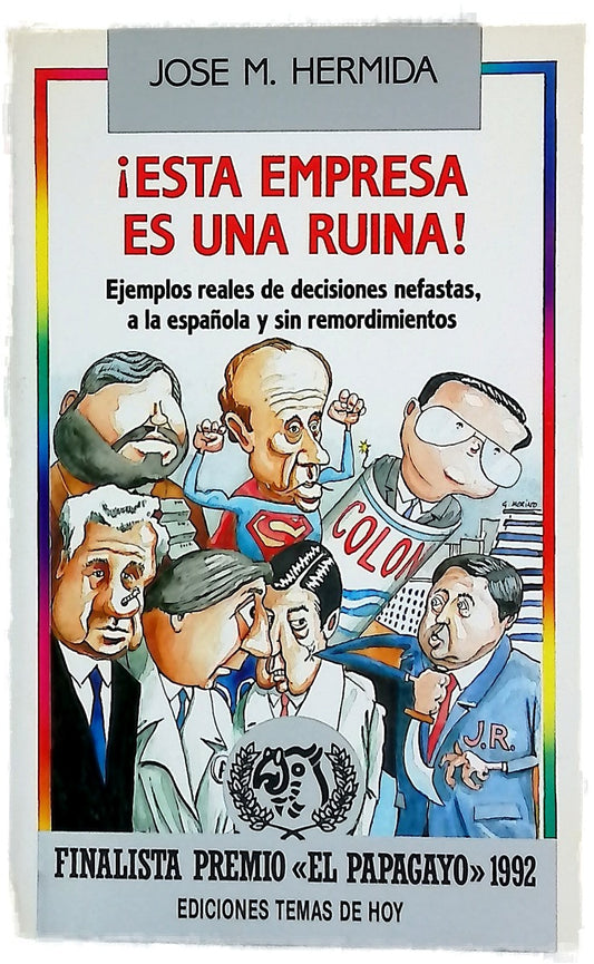 ¡Esta empresa es una ruina! ejemplos reales de decisiones nefastas, a la española y sin remordimientos
